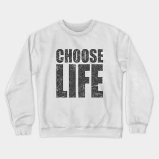 Choose Life Crewneck Sweatshirt